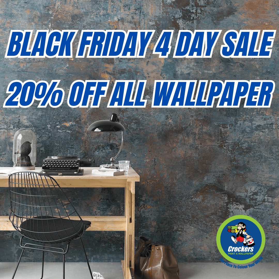 20% Off All Wallpaper Black Friday-4 days only! – Crockers Paint