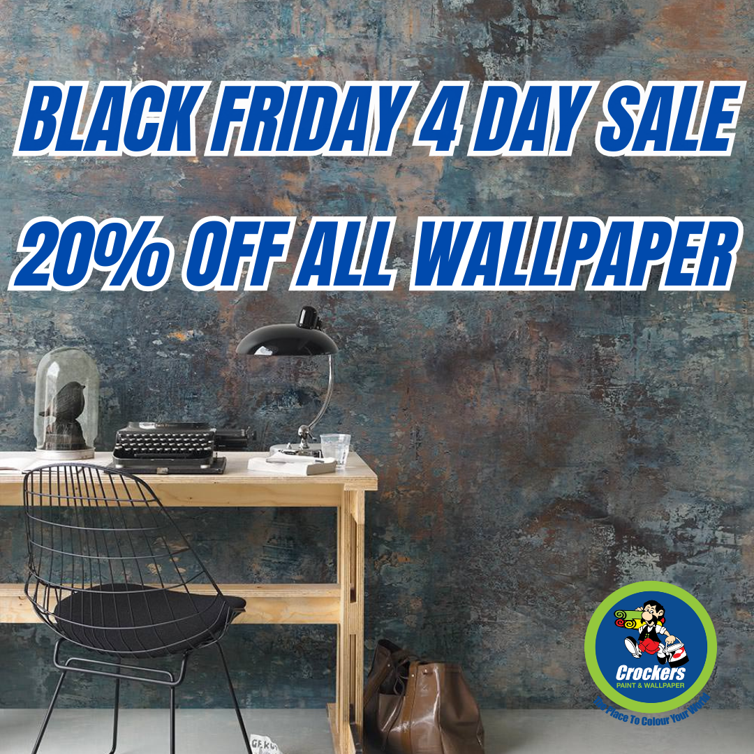 Black Friday 20% Off Wallpapers At Crockers Paint & Wallpaper